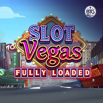 Bigtime : Slot Vegas - Fully Loaded - HUNIAN138