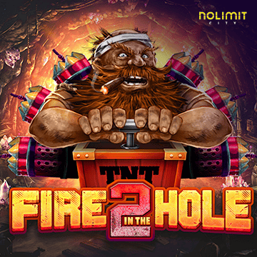 NolimitCity : Fire In The Hole 2 - HUNIAN138