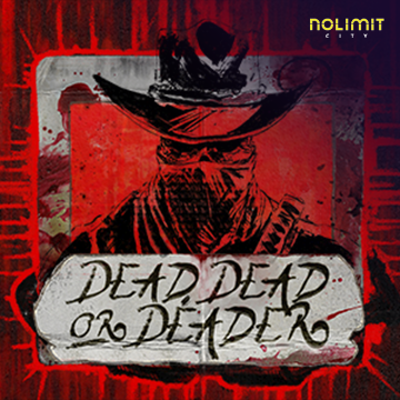 NolimitCity : Dead, Dead Or Deader - HUNIAN138