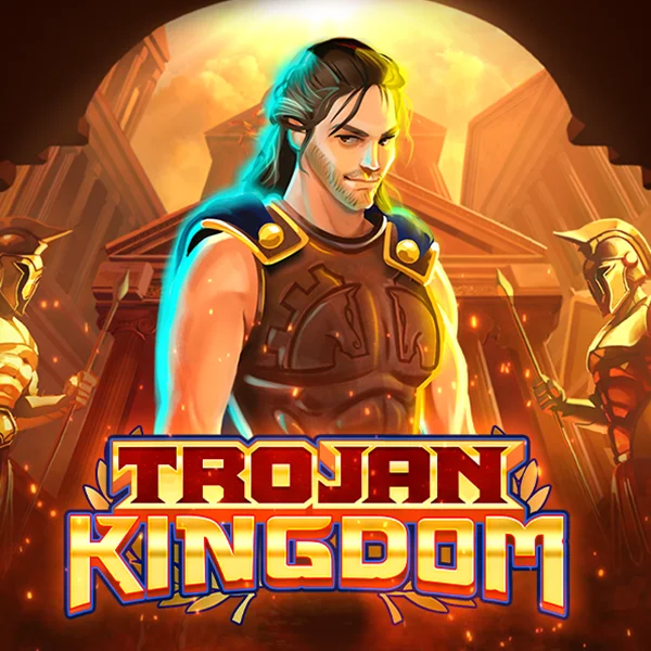 Trojan Kingdom - HUNIAN138